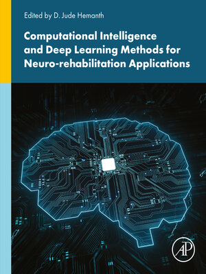 cover image of Computational Intelligence and Deep Learning Methods for Neuro-rehabilitation Applications